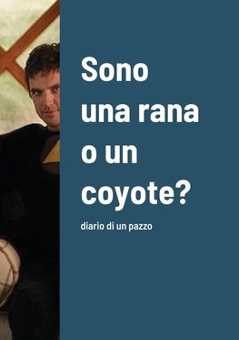 Sono una rana o un coyote?