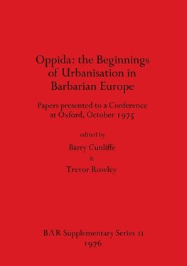 Oppida - the Beginnings of Urbanisation in Barbarian Europe