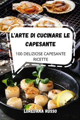 L'ARTE DI CUCINARE LE CAPESANTE