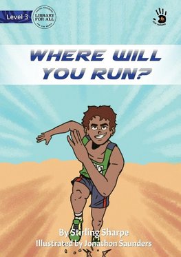 Where Will You Run?