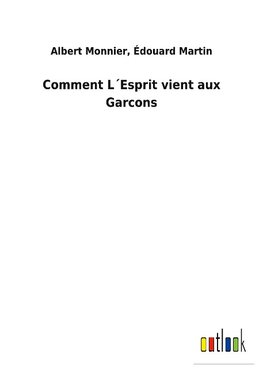 Comment L´Esprit vient aux Garcons