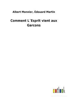 Comment L´Esprit vient aux Garcons