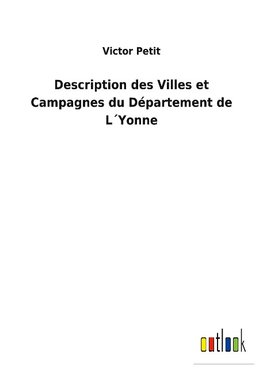 Description des Villes et Campagnes du Département de L´Yonne