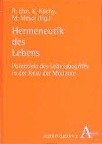 Hermeneutik des Lebens : Potentiale des Lebensbegriffs in der Krise der Moderne