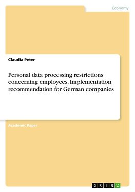 Personal data processing restrictions concerning employees. Implementation recommendation for German companies