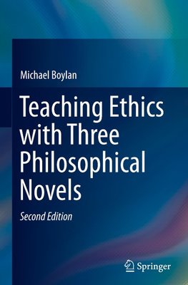 Teaching Ethics with Three Philosophical Novels