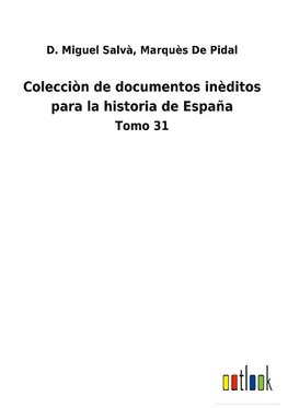 Colecciòn de documentos inèditos para la historia de España