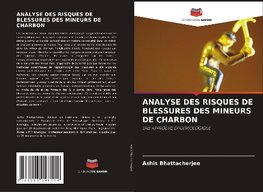 ANALYSE DES RISQUES DE BLESSURES DES MINEURS DE CHARBON