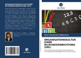 ORGANISATIONSKULTUR EINER BILDUNGSEINRICHTUNG (OH):