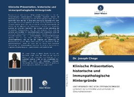 Klinische Präsentation, historische und immunpathologische Hintergründe