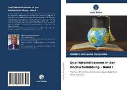 Qualitätsindikatoren in der Hochschulbildung - Band I