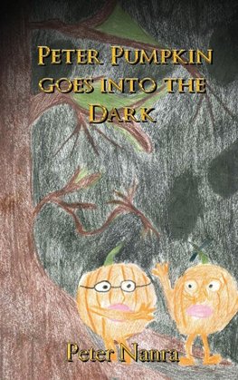 PETER PUMPKIN GOES INTO THE DARK