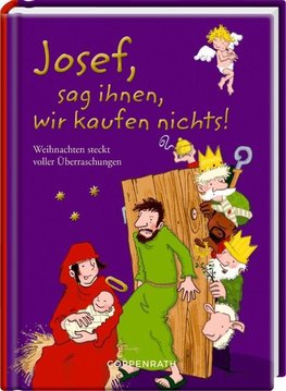 Josef, sag ihnen, wir kaufen nichts!