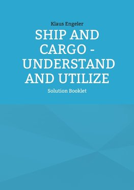 Ship and Cargo - Understand and Utilize