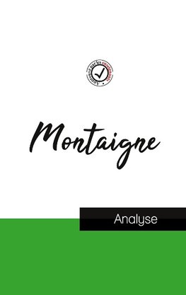 Montaigne (étude et analyse complète de sa pensée)