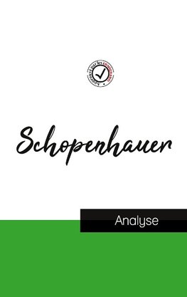 Schopenhauer (étude et analyse complète de sa pensée)