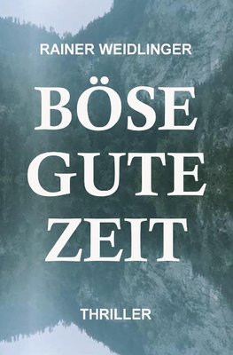 Böse Gute Zeit