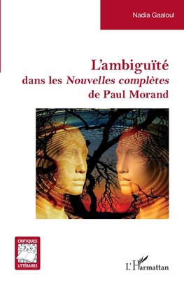 L'ambiguïté dans les <em>Nouvelles complètes</em> de Paul Morand