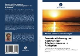 Demokratisierung und nachhaltiger Friedensprozess in Äthiopien