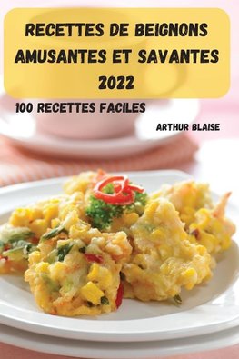 RECETTES DE  BEIGNONS  AMUSANTES ET  SAVANTES 2022