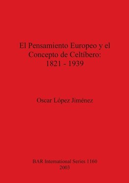 El Pensamiento Europeo y el Concepto de Celtíbero - 1821-1939