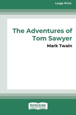 The Adventures of Tom Sawyer (16pt Large Print Edition)