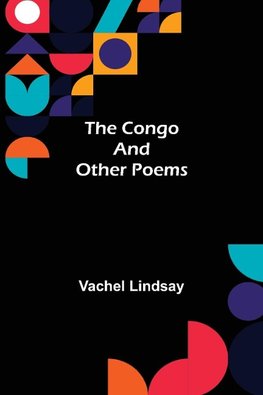 The Congo and Other Poems