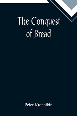 The Conquest of Bread