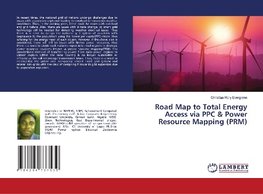 Road Map to Total Energy Access via PPC & Power Resource Mapping (PRM)