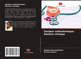 Douleur orthodontique : Gestion clinique