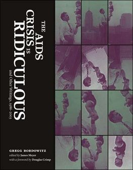 The AIDS Crisis Is Ridiculous and Other Writings, 1986-2003