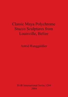 Classic Maya Polychrome Stucco Sculptures from Louisville, Belize