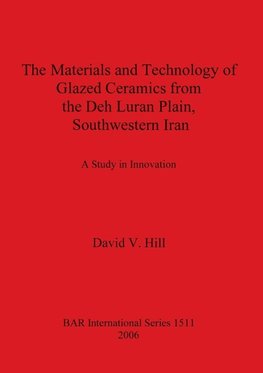 The Materials and Technology of Glazed Ceramics from the Deh Luran Plain, Southwestern Iran