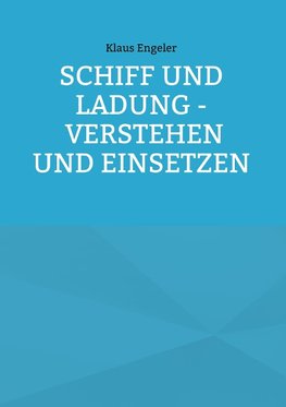 Schiff und Ladung - Verstehen und Einsetzen