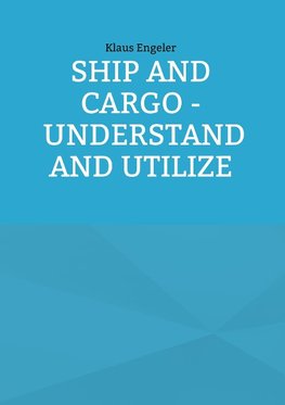 Ship and Cargo - Understand and Utilize