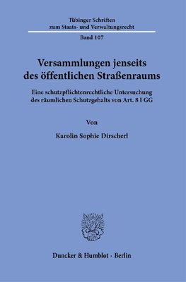 Versammlungen jenseits des öffentlichen Straßenraums.