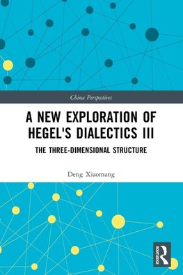 A New Exploration of Hegel's Dialectics III