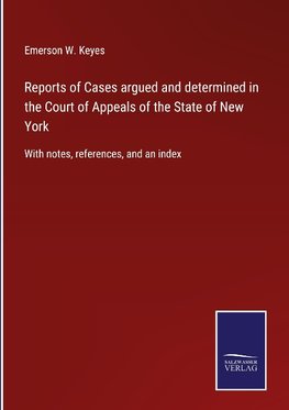 Reports of Cases argued and determined in the Court of Appeals of the State of New York