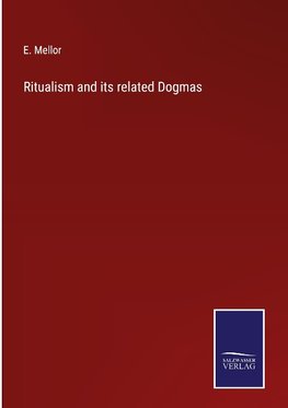 Ritualism and its related Dogmas