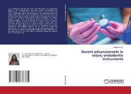 Recent advancements in rotary endodontic instruments