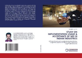 STUDY ON IMPLEMENTATION USAGE & ACCEPTANCE OF MIS IN INDIAN INDUSTRIES