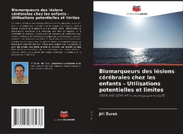 Biomarqueurs des lésions cérébrales chez les enfants - Utilisations potentielles et limites