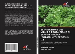 ELIMINAZIONE DEL VIRUS E PRODUZIONE DI SEMI DI PATATA (SOLANUM TUBEROSUM L.)