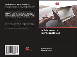 Médicaments intracanalaires