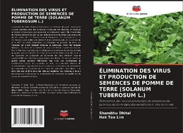 ÉLIMINATION DES VIRUS ET PRODUCTION DE SEMENCES DE POMME DE TERRE (SOLANUM TUBEROSUM L.)