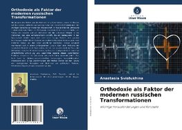 Orthodoxie als Faktor der modernen russischen Transformationen