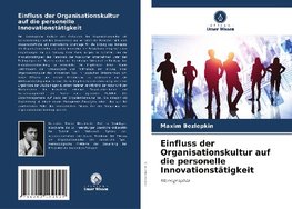 Einfluss der Organisationskultur auf die personelle Innovationstätigkeit