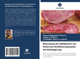 Bewertung der Haltbarkeit von fettarmen Rindfleischpasteten bei Kühllagerung