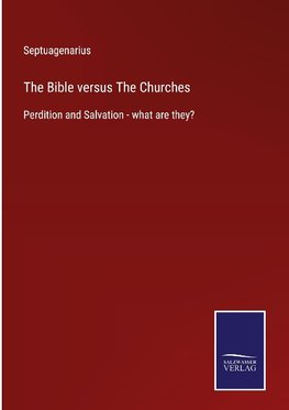 The Bible versus The Churches