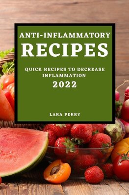 ANTI-INFLAMMATORY RECIPES 2022